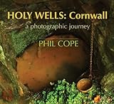 Holy wells : Cornwall : a photographic journey