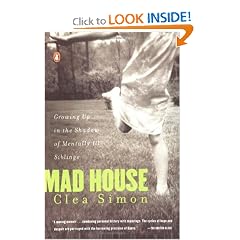 Mad House: Growing Up in the Shadow of Mentally Ill Siblings