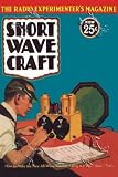 Art Poster, Short Wave Craft: How to Make the New All-Wave Receiver - 18.75 x 27.5