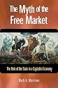 The Myth of the Free Market: The Role of the State in a Capitalist Economy