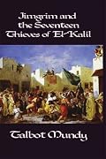 Jimgrim and the Seventeen Thieves of El-Kalil