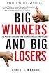 Big Winners and Big Losers: The 4 Secrets of Long-Term Business Success and Failure