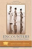 Encounters A Lifetime Spent Crossing Cultural Frontiers