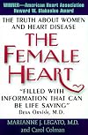 The Female Heart: The Truth About Women and Heart Disease