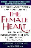 The Female Heart: The Truth About Women and Heart Disease