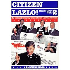 Citizen Lazlo!: The Continuing, Unrelenting Correspondence of Lazlo Toth, American!