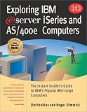 Exploring IBM Eserver Iseries and As/400 Computers Jim Hoskins, Roger Dimmick