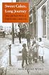 Sweet Cakes, Long Journey: The Chinatowns of Portland, Oregon (Scott and Laurie Oki Series in Asian American Studies)