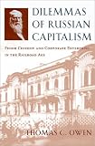 Review Harvard University Press  / Dilemmas of Russian Capitalism: Fedor Chizhov and Corporate Enterprise in the Railroad Age (Harvard Studies in Business History)