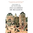 Histoire et dictionnaire des guerres de religion, 1559-1598