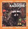 The Wonder of Raccoons (Animal Wonders)