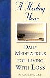 Daily Meditations for Living with Loss (Healing Year)