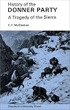History of the Donner Party: A Tragedy of the Sierra