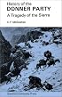 History of the Donner Party: A Tragedy of the Sierra
