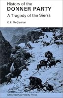 History of the Donner Party: A Tragedy of the Sierra