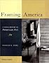 Framing America: A Social History of American Art