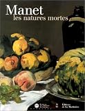 Manet : les natures mortes : Exposition, Paris, Musée d\'Orsay (9 octobre 2000-7 janvier 2001)