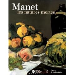 Manet : les natures mortes : Exposition, Paris, Mus�e d'Orsay (9 octobre 2000-7 janvier 2001)