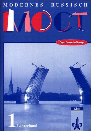 Modernes Russisch. Most (Moct) 1. Lehrerband. Neubearbeitung