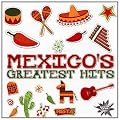 Mexico S Greatest Hits