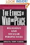 The Ethics of War and Peace