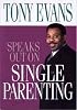 Tony Evans Speaks Out On Single Parenting (Tony Evans Speaks Out Booklet Series)