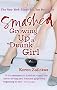 Smashed: Growing Up A Drunk Girl