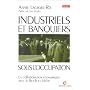 Industriels et banquiers fran�ais sous l'Occupation: La collaboration �conomique avec le Reich et Vichy
