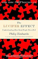 The Lucifer Effect: Understanding How Good People Turn Evil