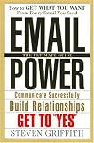 Email Power- How to get what you want from every email you send