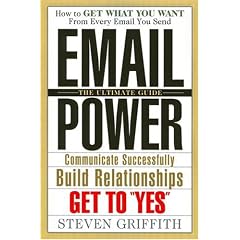 Email Power- How to get what you want from every email you send