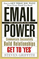 Email Power- How to get what you want from every email you send