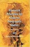 Research Priorities for Airborne Particulate Matter III: Early Research Progress