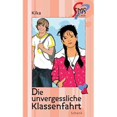 Die unvergessliche Klassenfahrt: SMS-B�cher, Bd. 5