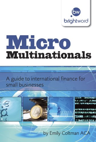 Micro Multinationals: A guide to international finance for small businesses