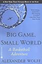 Big Game, Small World: A Basketball Adventure