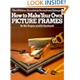 How to Make Your Own Picture Frames, Revised and Enlarged 3rd Edition by Ed Reinhardt and Hal Rogers