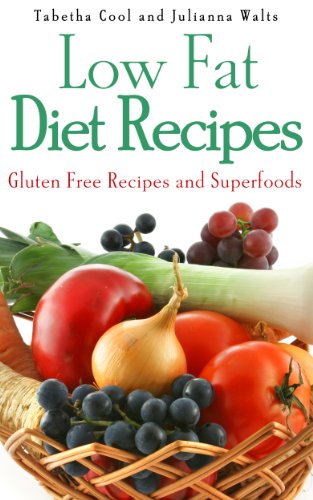 low fat diet recipes gluten free recipes and superfoods
