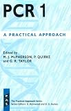 PCR 1: A Practical Approach: 1 (Practical Approach)