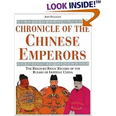 Chronicle of the Chinese Emperors: The Reign-By-Reign Record of the Rulers of Imperial China (Chronicle)