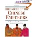 Chronicle of the Chinese Emperors: The Reign-By-Reign Record of the Rulers of Imperial China (Chronicle)