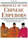 Book Chronicle of the Chinese Emperors: The Reign-By-Reign Record of the Rulers of Imperial China (Chronicle)