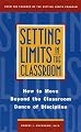 Setting Limits in the Classroom: How to Move Beyond the Classroom Dance of Discipline