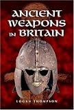 Ancient Weapons in Britain