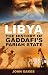 Libya: The History of Gaddafi's Pariah State