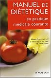 Livres M�decines Douces - Manuel de di�t�tique : En pratique m�dicale courante