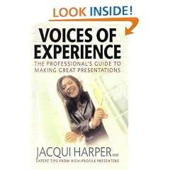 Voices of Experience: The Professional's Guide to Making Great Presentations