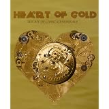 Heart of Gold: The Joy of Living Generously
