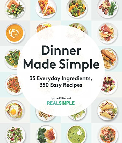 Download Dinner Made Simple: 35 Everyday Ingredients, 350 Easy Recipes Download Dinner Made Simple: 35 Everyday Ingredients, 350 Easy Recipes