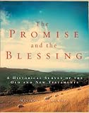 The Promise and the Blessing: A Historical Survey of the Old and New Testaments